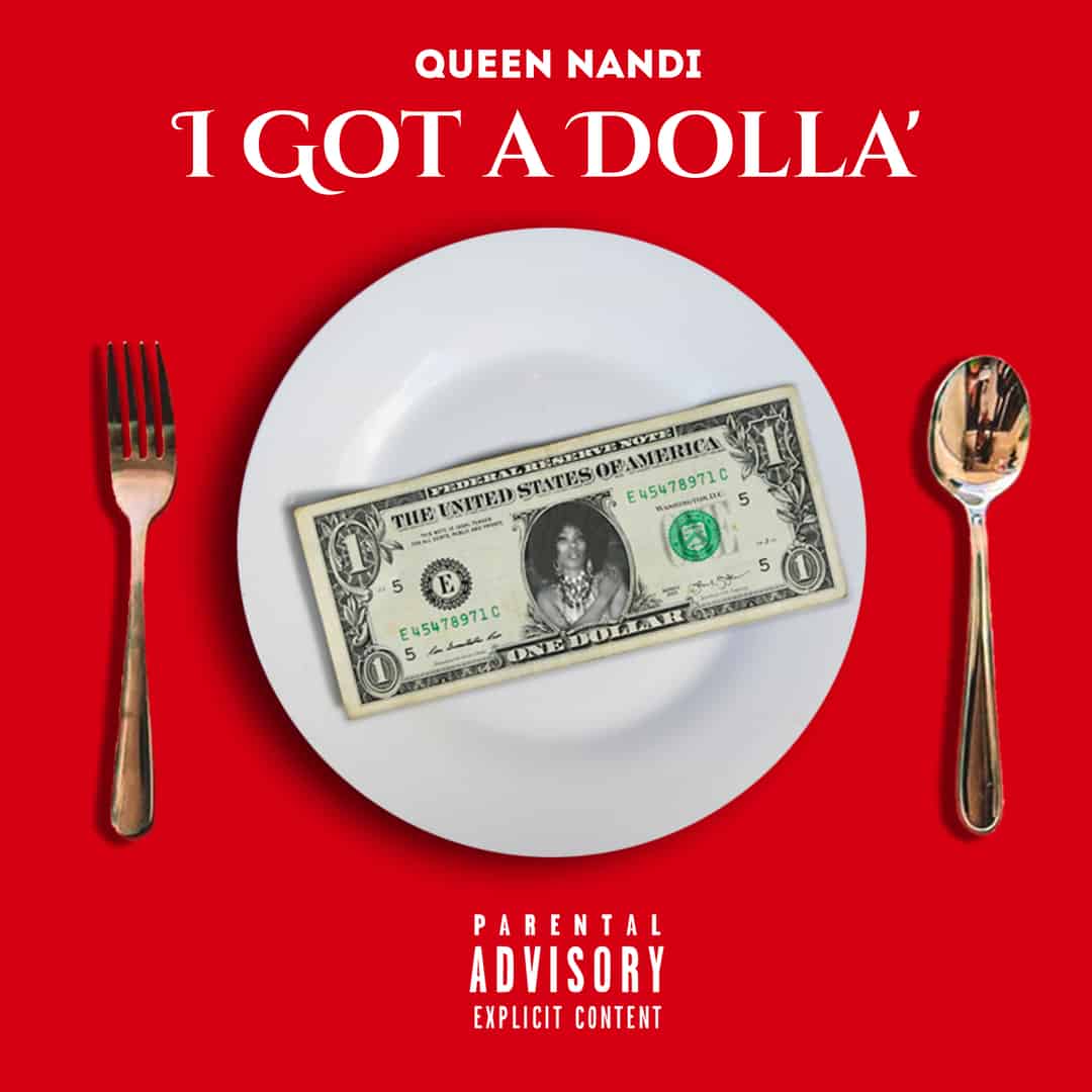 I Got a Dolla - Queen Nandi - (Explicit)